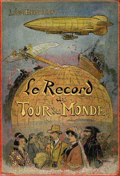 Okładka zilustrowana przez Alberta Robidę (1848-1926) książki Leona Berthaulta „Le record du tour du monde”, wydanie Mame debiut 20eme century (1911) - Jest to powieść przygodowa „julesvernerie” silnie inspirowana twórczością Juliusza Verne’a i jego "" Nad autorstwa Albert Robida