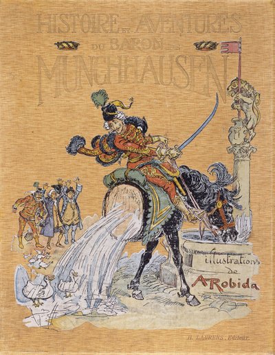 Okładka „Opowieści i przygód barona de Munchausena” (Munchhausen) z ilustracjami A. Robidy (1848 - 1926). autorstwa Albert Robida