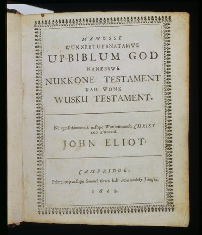 Mamusse Wunneetupanatamwe up-Biblum God (The-Whole Holy his- Bible God), strona tytułowa z Biblii, znanej również jako Biblia Eliota Indian, przetłumaczona na język Massachuset przez wielebnego Jana E. autorstwa American School