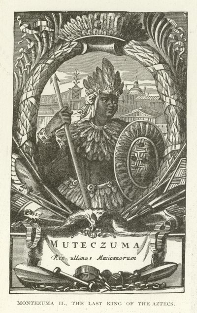 Montezuma II, ostatni król Azteków autorstwa American School