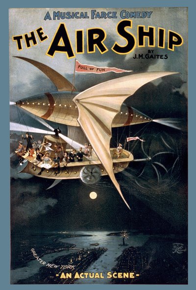 Plakat „Komedia muzyczna farsa The Air Ship” autorstwa J.M. Gaitesa. c. 1898. autorstwa American School