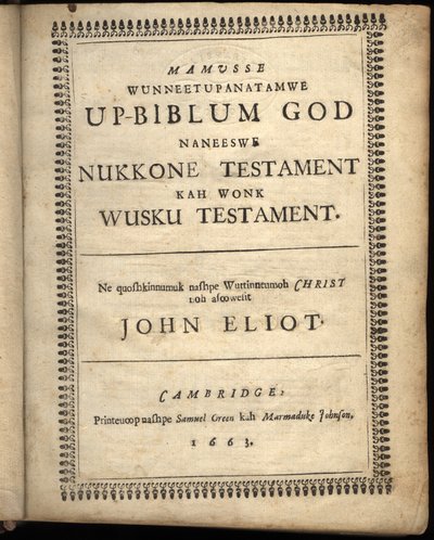 Strona tytułowa Mamusse wunneetupanatamwe Up-Biblum Good, 1663 autorstwa American School