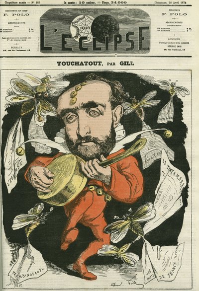 Touchatout, autor „Histoire de France tintamarresque” i „Trombinoscope”. Okładka w „”Zaćmieniu”” autorstwa Gilla, 28 kwietnia autorstwa Andre Gill