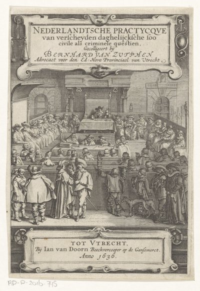 Twarz na sali sądowej Strona tytułowa dla: Bernard van Zutphen, Nederlantsche practycque van verscheyden daghelijcksche soo civile als kryminal questien, 1636 (tytuł serii) autorstwa Anonymous