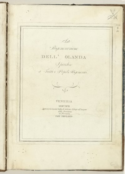 Tytuł strony voor: Odrodzenie Holandii, 1799 Odrodzenie Holandii: lustro do wszystkich odrodzonych narodów (tytuł na obiekcie) Hollandia Regenerata (włoska kopie) (tytuł serii) autorstwa Anonymous