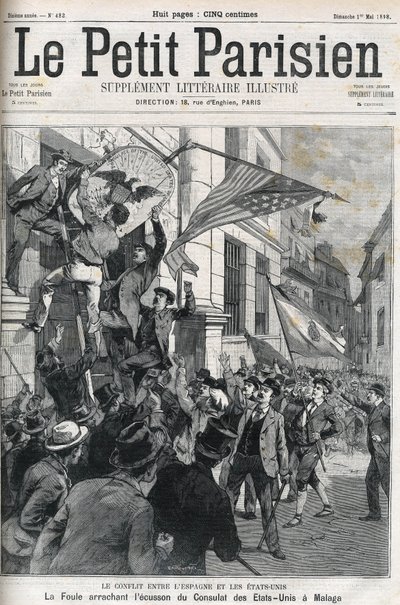 Wojna hiszpańsko-amerykańska (American Hispano): tłum zdzierający odznakę konsulatu USA w Maladze w Hiszpanii w 1898 r. Okładka „Le petit Parisien” z maja 1898 r. autorstwa Anonymous Anonymous