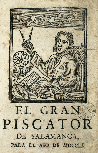 TORRES VILLARROEL, Diego de (1693-1770). Hiszpański pisarz, poeta, dramaturg, astrolog, lekarz, matematyk, ksiądz i profesor Uniwersytetu w Salamance. Okładka "El Gran Piscator de Salamanca para el ano de MDCCLI". Almanach i prognoza roczna autorstwa Artist Unknown