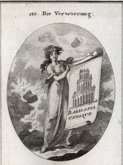Alegoria zamętu trzymająca rysunek przedstawiający Wieżę Babel z tym słowem „Babylonia Undique””. Tło przedstawia chaos, a jej włosy nie pasują do niestabilności jej fantazji. Grawerowanie w „” Iconologie oder Ideen aus dem Gebiete d autorstwa Austrian School