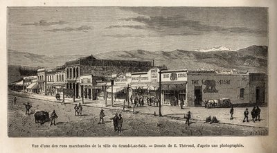 Widok jednej z ulic handlowych miasta Salt Lake City (Utah, USA), wyryty według rysunku E.Theronda, ilustrującego podróż z Waszyngtonu do San Francisco, w 1868 r., autorstwa L. Simonina, opublikowany w „” Le tour du monde””” 1874, pod redakcją Ed autorstwa Emile Theodore Therond