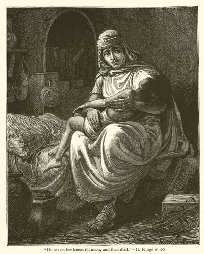 „Siedział na kolanach do południa, a potem umarł”, II, Kings, IV, 20 (rycina) autorstwa English School