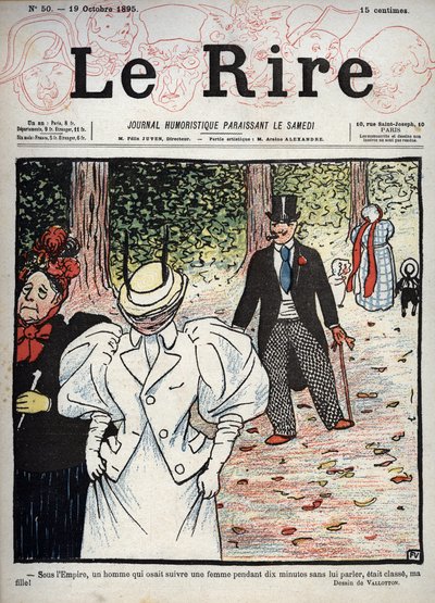 Okładka gazety „Le Rire”, nr 50, 10 października 1895 r.: W czasach Imperium mężczyzna, który odważył się podążać za kobietą przez dziesięć minut, nie rozmawiając z nią, miał klasę, moja córko! „” Rysunek Felixa Vallottona autorstwa Felix Edouard Vallotton