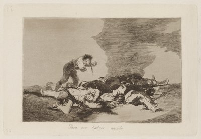 Po to się urodziłeś (Po to się urodziłeś), pl. 12 z cyklu Katastrofy wojny autorstwa Francisco de Goya