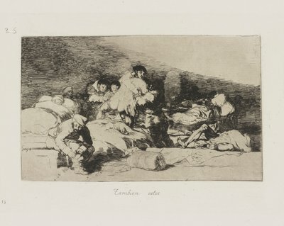 Także te. (Te też.), pl. 25 z cyklu Katastrofy wojny autorstwa Francisco de Goya