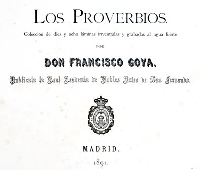 Strona tytułowa Los Proverbios lub Proverbs, 1819-1823 autorstwa Francisco de Goya