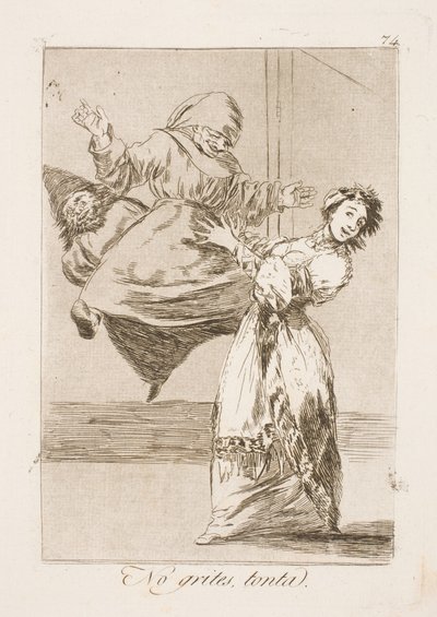 Przestań krzyczeć głupcze! autorstwa Francisco de Goya