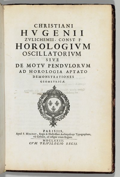 Własna kopia z adnotacjami autora „Zegar oscylacyjny” lub „Ruch wahadeł” z demonstracjami geometrycznymi dostosowanymi do zegara” autorstwa Christiaansa Huygensa (1629-95), Paryż: F. Muguet autorstwa French School