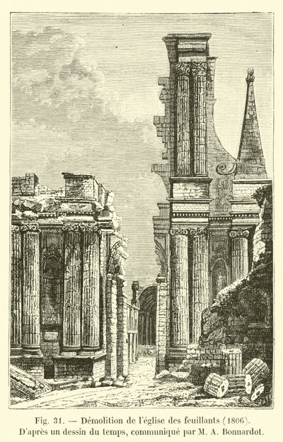 Rozbiórka kościoła Feuillants, 1806, Według ówczesnego rysunku, przekazanego przez MA Bonnardota autorstwa French School
