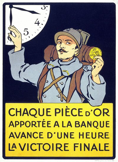 Plakat wydrukowany w 1914 r.: „Każda złota moneta wniesiona do banku wyprzedza ostateczne zwycięstwo o godzinę” (włochaty mężczyzna trzymający franka). autorstwa French School