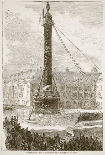 Przygotowania do zniszczenia Kolumny Napoleona, ilustracja z Historii wojny Cassells między Francją a Niemcami, 1870-1871 autorstwa French School