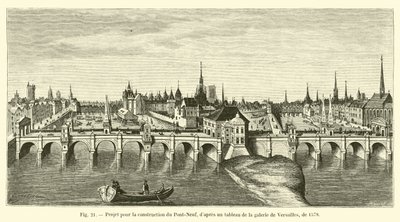 Projekt budowy mostu Pont-Neuf, po obrazie w galerii wersalskiej, z 1578 r. autorstwa French School