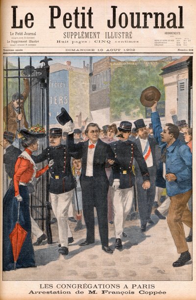 Poeta i powieściopisarz Francois Coppee aresztowany podczas demonstracji w Paryżu – strona premierowa „Le petit Journal” z 10 sierpnia 1902: les congregations à Paris: aresztowanie Francois Coppee (1842-1908) autorstwa French School