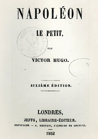 Strona tytułowa Napoleona le Petit (1852), Victor Hugo (1802-85), wydanie 6., wydane przez Jeffs, 1852 autorstwa French School