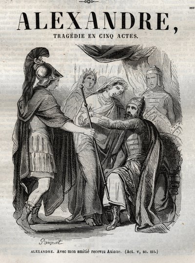 Aleksandra. Z moją przyjaźnią przyjmę Axiane - Alexandre the Great Tragedia w pięciu aktach - grawerowanie w „Dziełach Jeana Racine