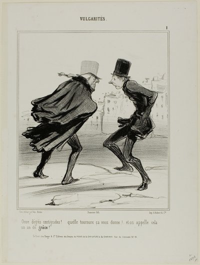 "Jedenaście stopni Celsjusza! Spójrz, jak wyglądasz! I to się nazywa rok łaski!", płyta 1 z Vulgarités autorstwa Honoré Victorin Daumier