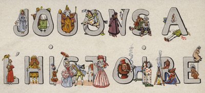 Jouons a LHistoire ilustrowanymi literami autorstwa Onfray de Breville Job