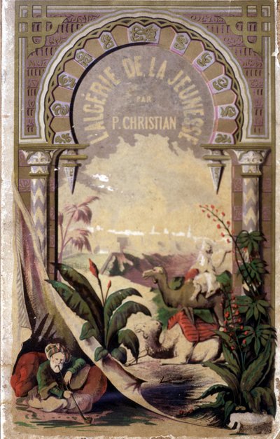 Frontyspicjum książki „Algieria poprzez młodość”” P.Christian autorstwa Unknown artist