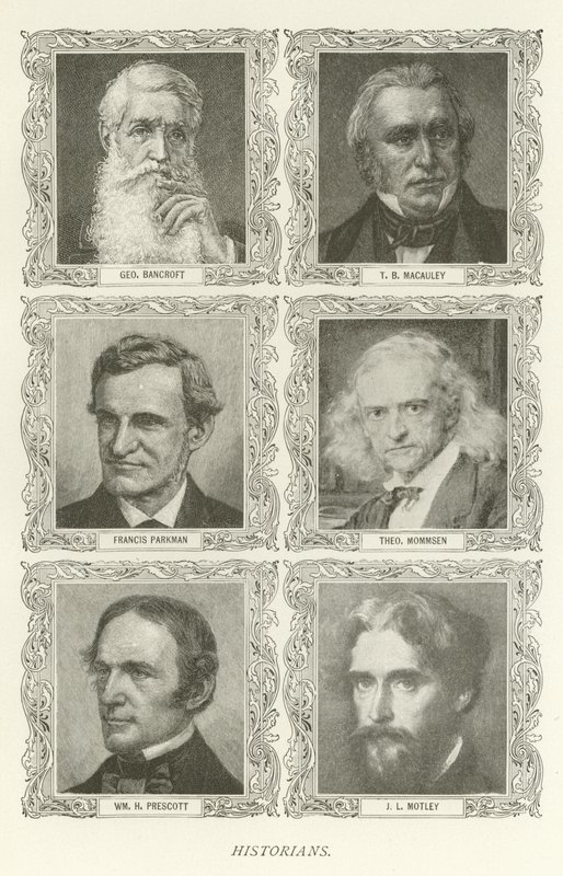 Historycy, George Bancroft, TB Macauley, Francis Parkman, Theodor Mommsen, William H Prescott, J L Motley autorstwa American School
