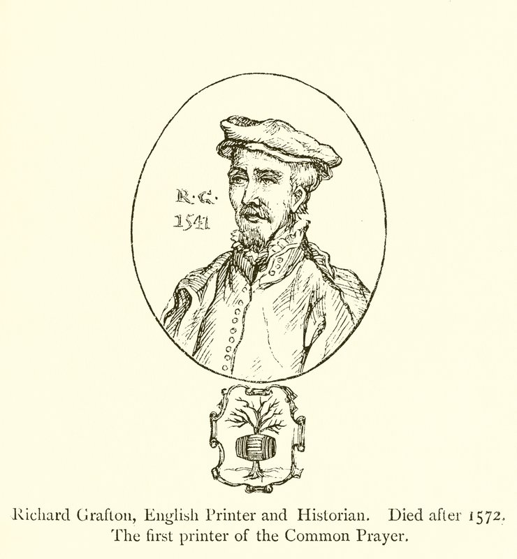 Richard Grafton, angielski drukarz i historyk, zmarł po 1572 r., pierwszy drukarz wspólnej modlitwy autorstwa English School