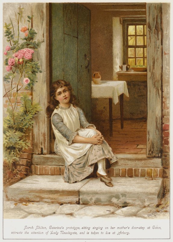 Sarah Shilton, prototyp Caterinas, siedząca na progu domu matki w Coton, przyciąga uwagę Lady Newdegate i zostaje zabrana do Arbury autorstwa George Goodwin Kilburne