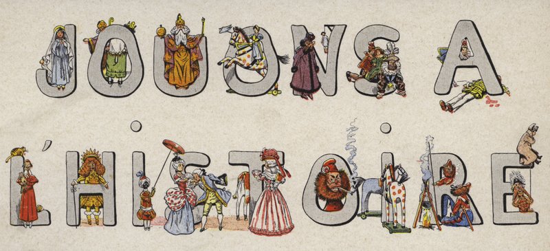 Jouons a LHistoire ilustrowanymi literami autorstwa Onfray de Breville Job