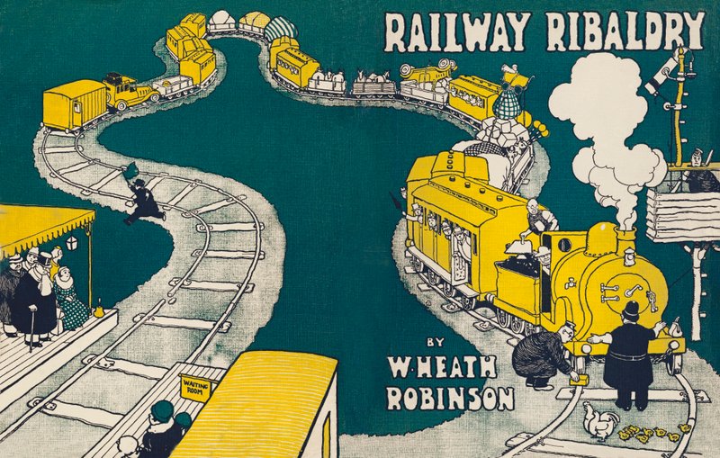 Ilustracja na okładce Railway Ribaldry autorstwa W Heatha Robinsona autorstwa William Heath Robinson