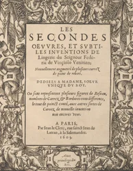 Drugie dzieła i subtelne wynalazki bielizny Lorda Federica de Vinciolo V..., 1603.