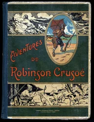Okładka książki Robinson Crusoe: Ilustracja Felicjana MYRBACH MYRBACH RHEINFELD (1853-1940) Za Księgę Daniela Defoe (De foe) Robinsona Crusoe. Brak daty. Około 1934