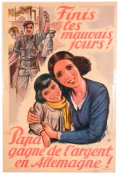 Koniec złych dni! Tata zarabia w Niemczech!, plakat francuski, 1943