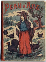 Okładka książki „Skóra osła” Charlesa Perraulta (1628-1703), francuskiego pisarza. Anonimowa ilustracja. Zdjęcia Marcel Vagne, Jarville Nancy, bez daty (koniec XIX wieku).