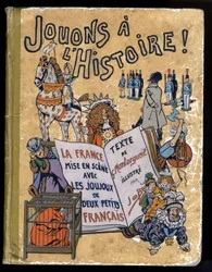 Okładka książki „” Joujoux a l’histoire: la France wystawiona z Joujoux de deux petits Francais””. Ilustracja Joba (Jacques-Marie Gaston Onfray i Breville) (1858-1931) 1908. Zbiory prywatne.